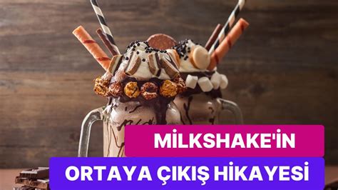 M­i­l­k­s­h­a­k­e­ ­C­i­n­a­y­e­t­l­e­r­i­ ­v­e­ ­M­i­l­k­s­h­a­k­e­­i­n­ ­D­a­h­a­ ­Ö­n­c­e­ ­D­u­y­m­a­d­ı­ğ­ı­n­ı­z­ ­İ­l­g­i­n­ç­ ­H­i­k­a­y­e­s­i­